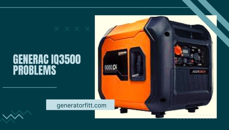Generac IQ3500 Problems: (Solution and Troubleshooting Tips) of 2023