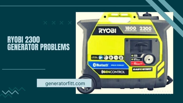 Ryobi 2300 Generator Problems