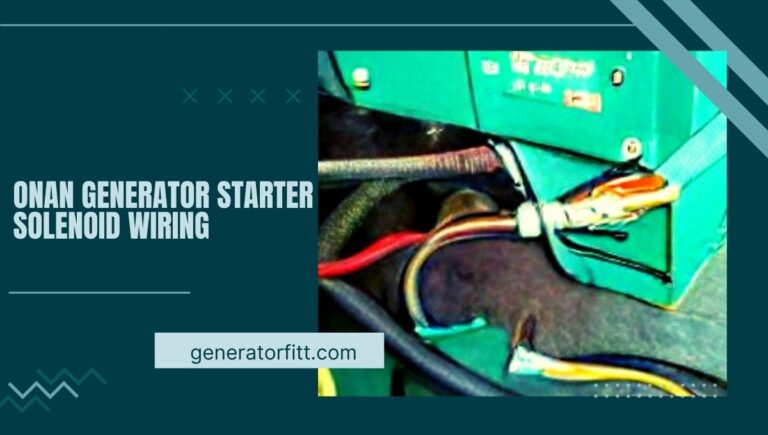 Onan Generator Starter Solenoid Wiring: (Solution) In 2023