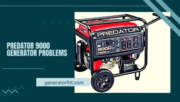 Predator 9000 Generator Problems: (Causes and Solutions) 2023
