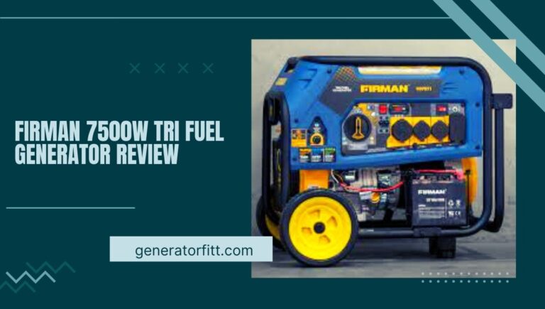 Firman 7500W Tri Fuel Generator Review: (Features) of 2023