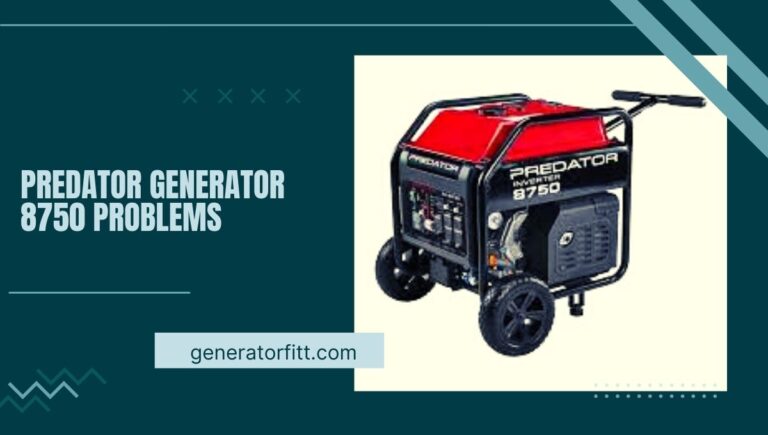 Predator Generator 8750 Problems: Causes, Solutions, and Maintenance Tips