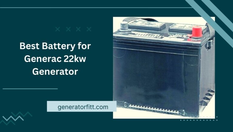 Best Battery for Generac 22kw Generator (Top Picks) In 2023