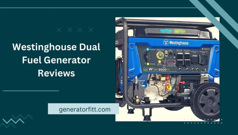 Westinghouse Dual Fuel Generator Reviews: (Features) In 2023