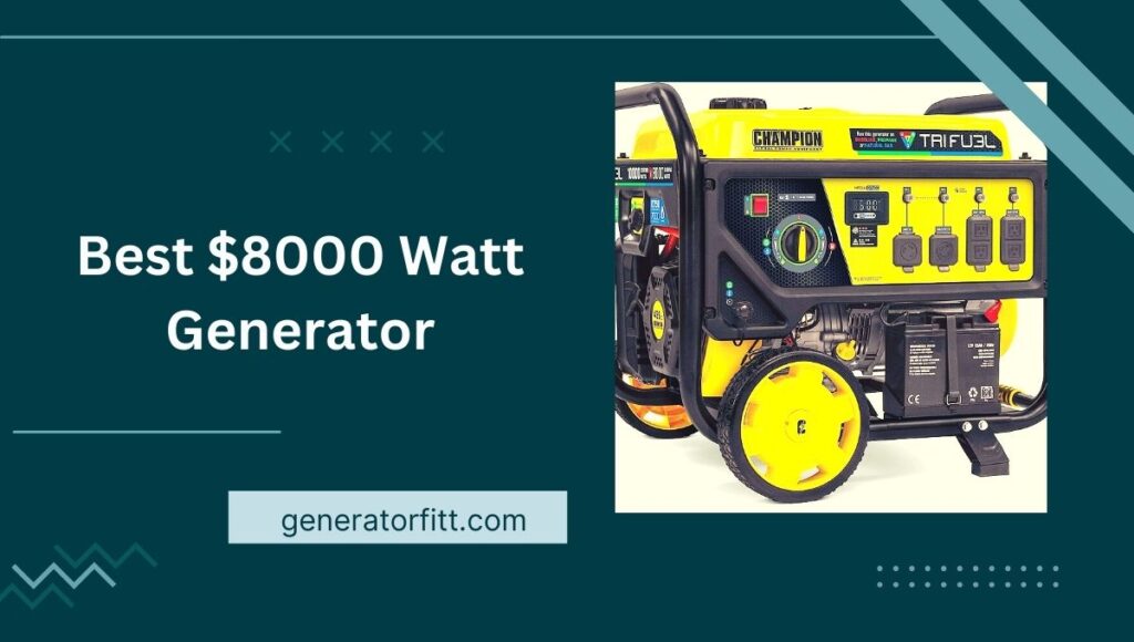 Best 8000 Watt Generator