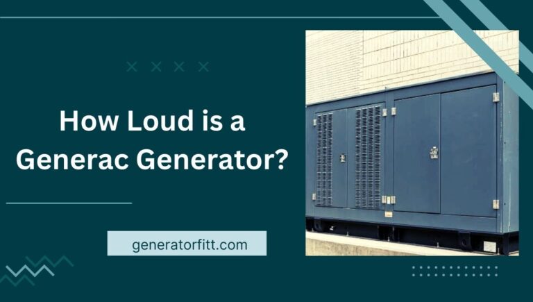 How Loud is a Generac Generator? (Ultimate Guide) In 2023