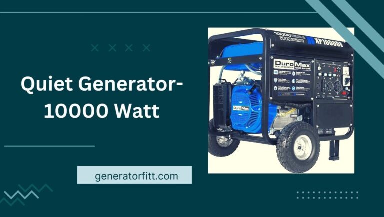 Top 9 Quiet Generator-10000 Watt: (Key Features) In 2023