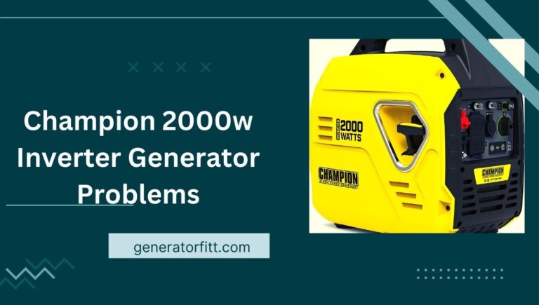 Champion 2000w Inverter Generator Problems (Troubleshooting Guide)